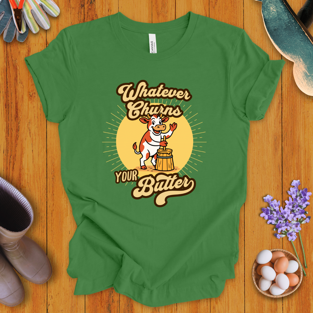 Whatever Churns Your Butter T-Shirt