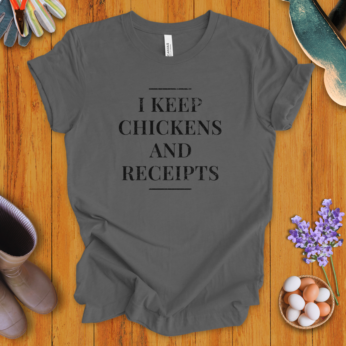 I Keep Chickens and Receipts T-Shirt