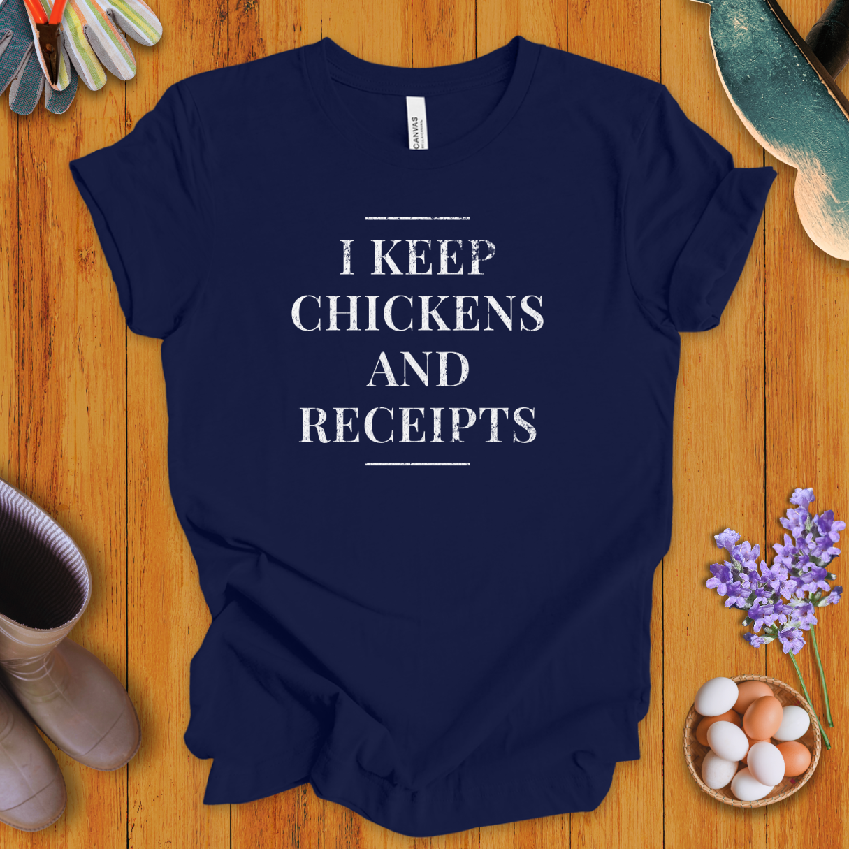 I Keep Chickens and Receipts T-Shirt