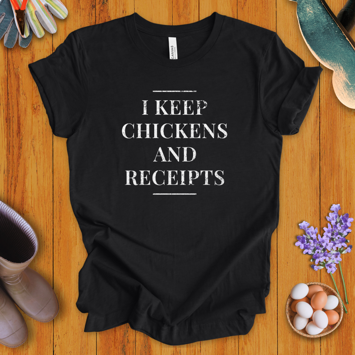 I Keep Chickens and Receipts T-Shirt
