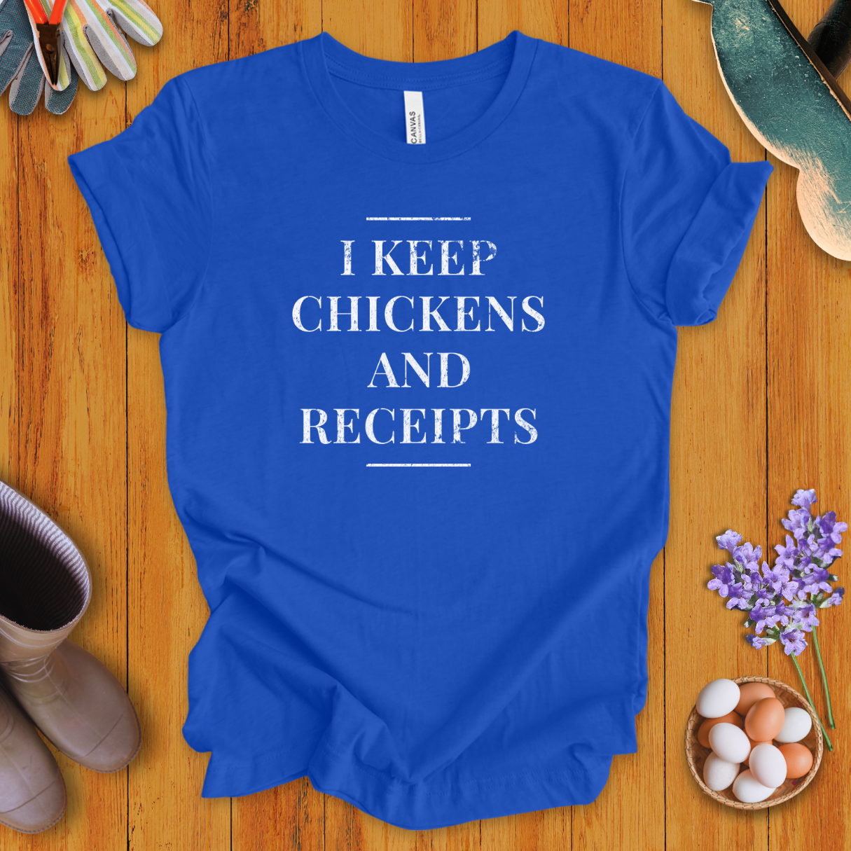 I Keep Chickens and Receipts T-Shirt