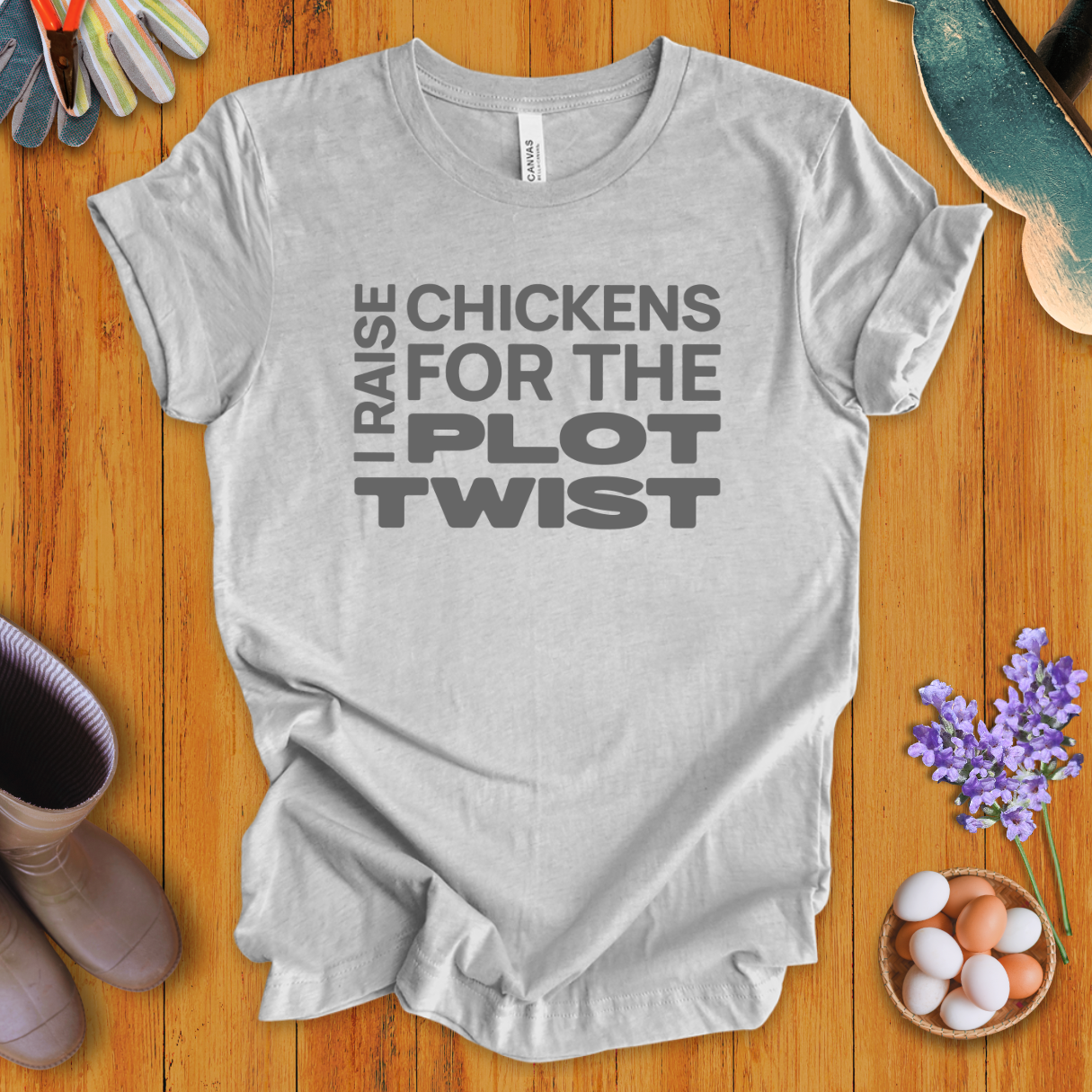 I Raise Chickens For The Plot Twist T-Shirt