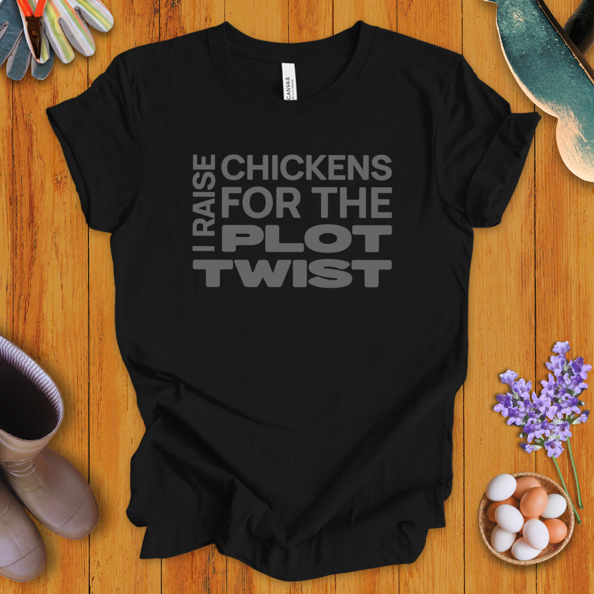 I Raise Chickens For The Plot Twist T-Shirt