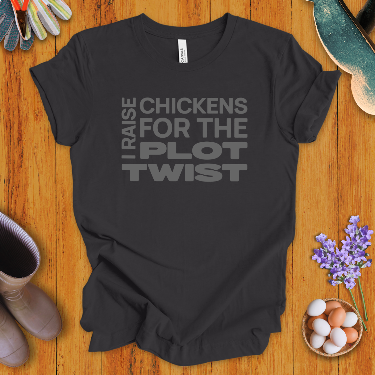 I Raise Chickens For The Plot Twist T-Shirt
