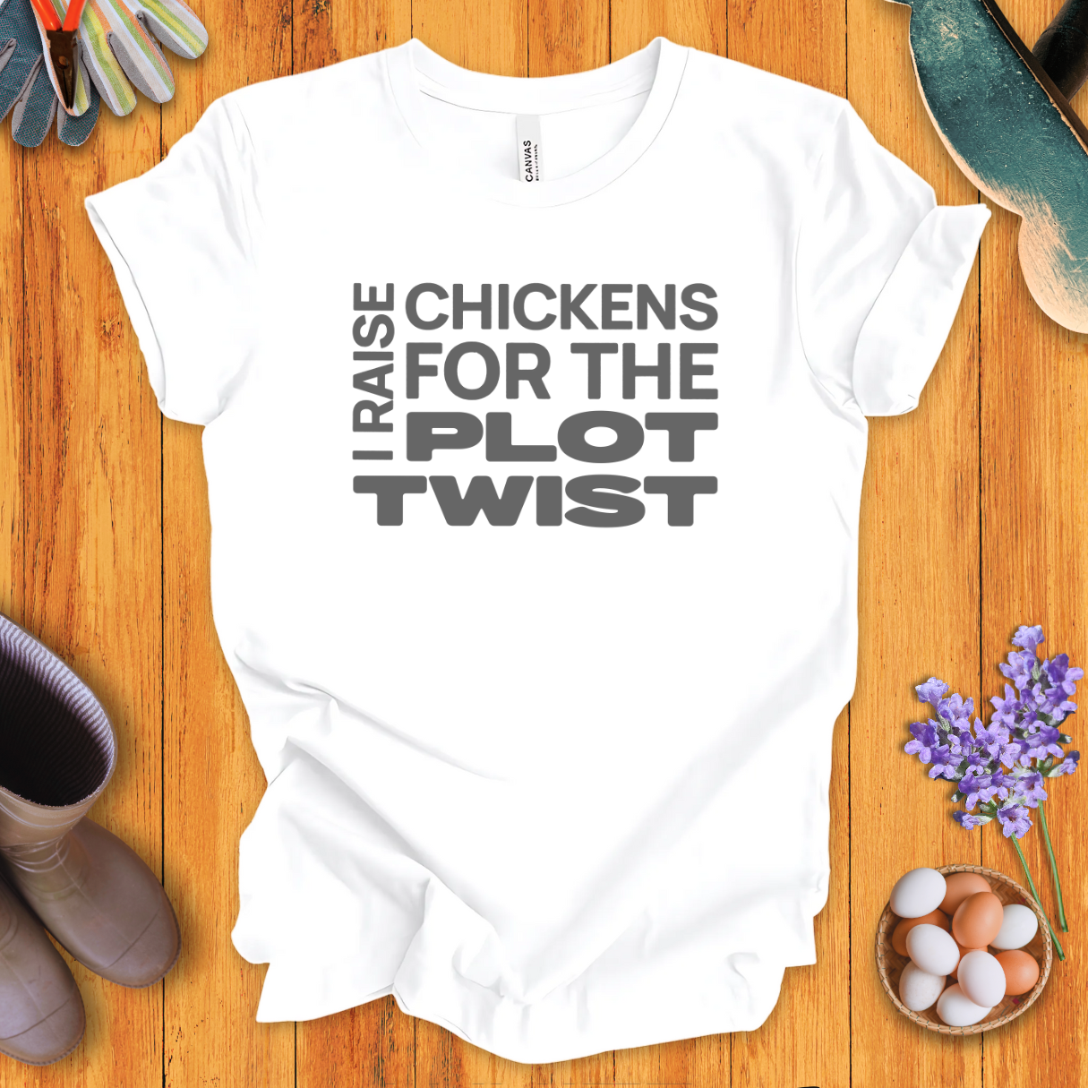 I Raise Chickens For The Plot Twist T-Shirt