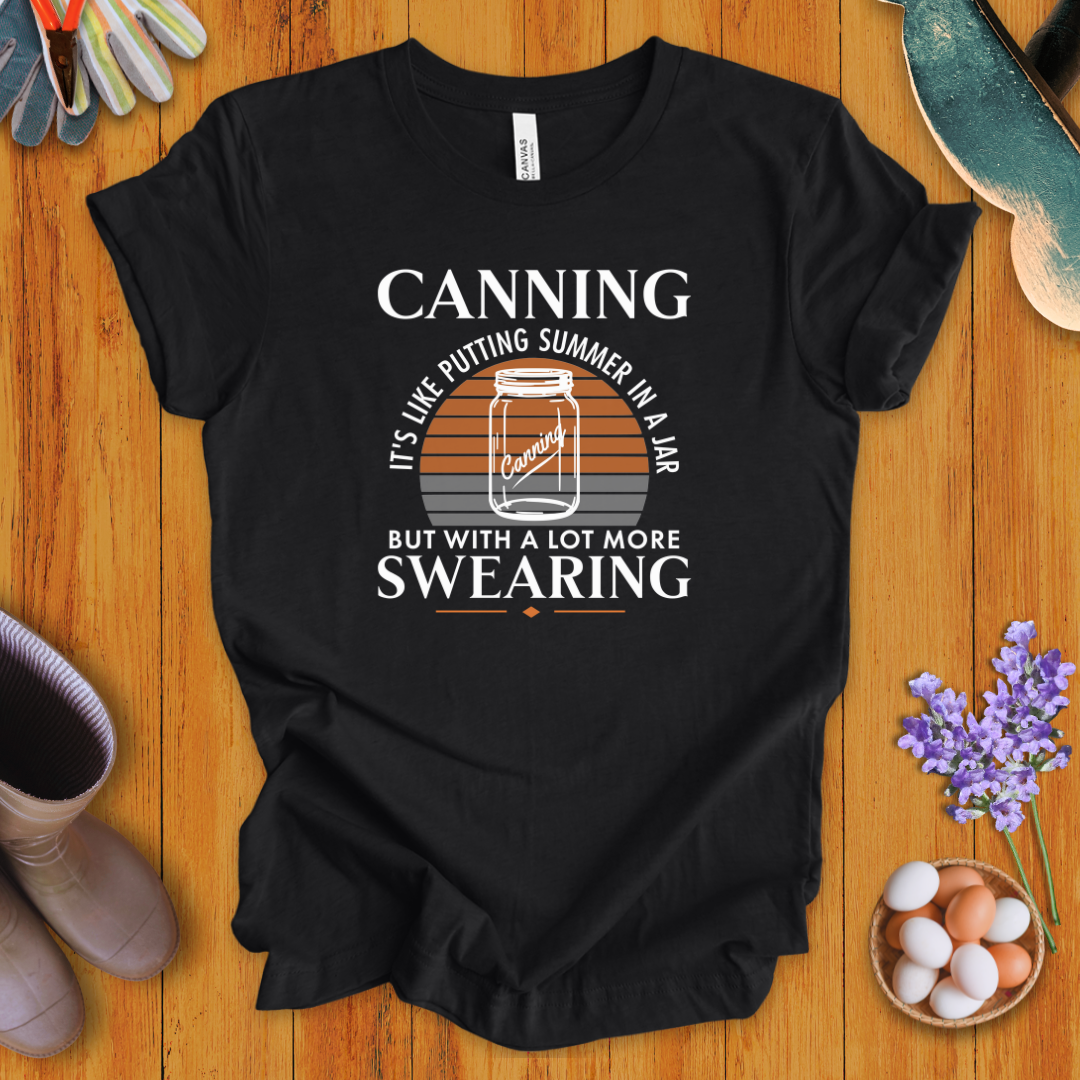 Canning: It's Like Putting Summer In A Jar T-Shirt