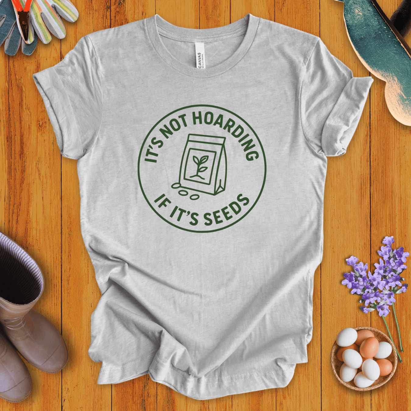 It's Not Hoarding If It's Seeds T-Shirt