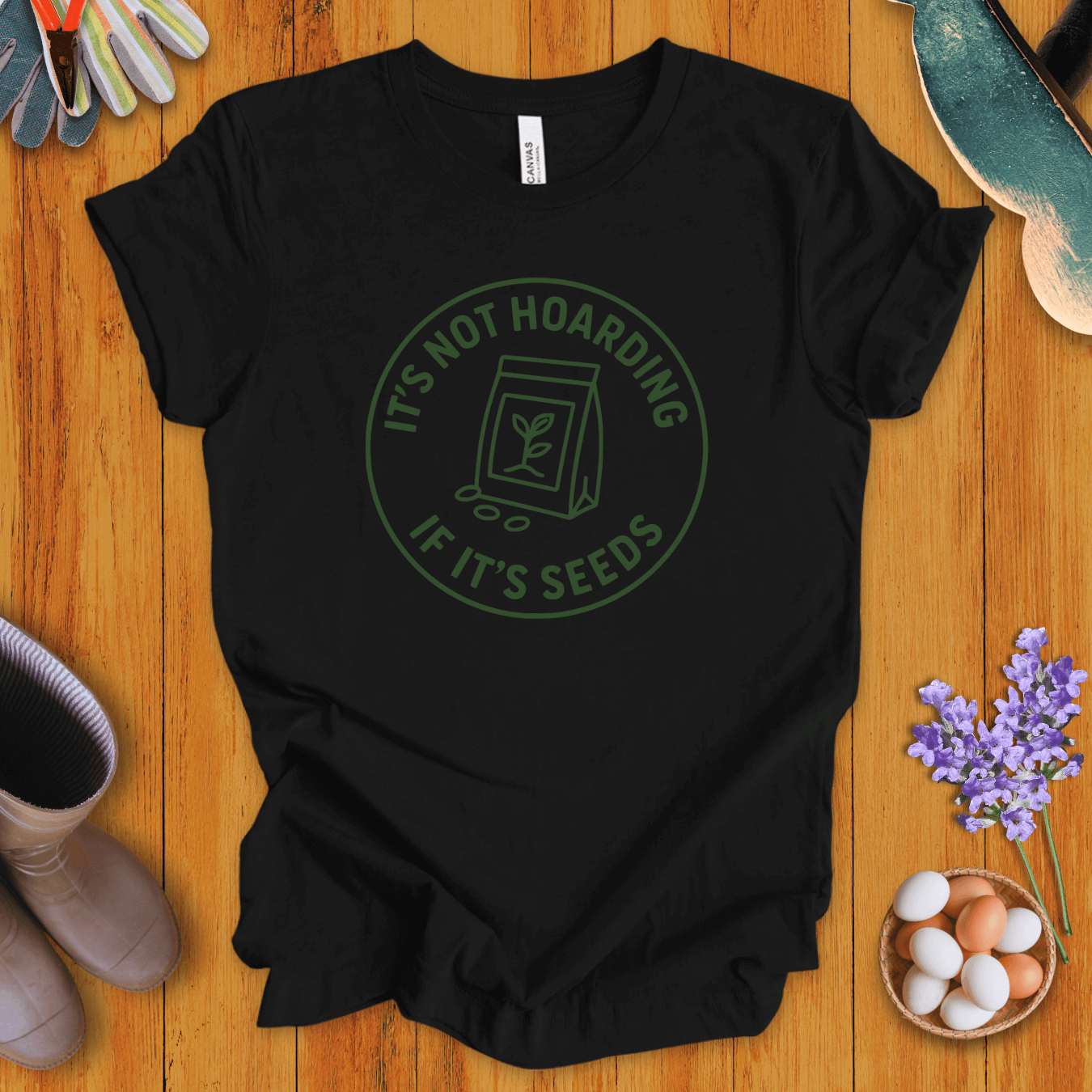 It's Not Hoarding If It's Seeds T-Shirt