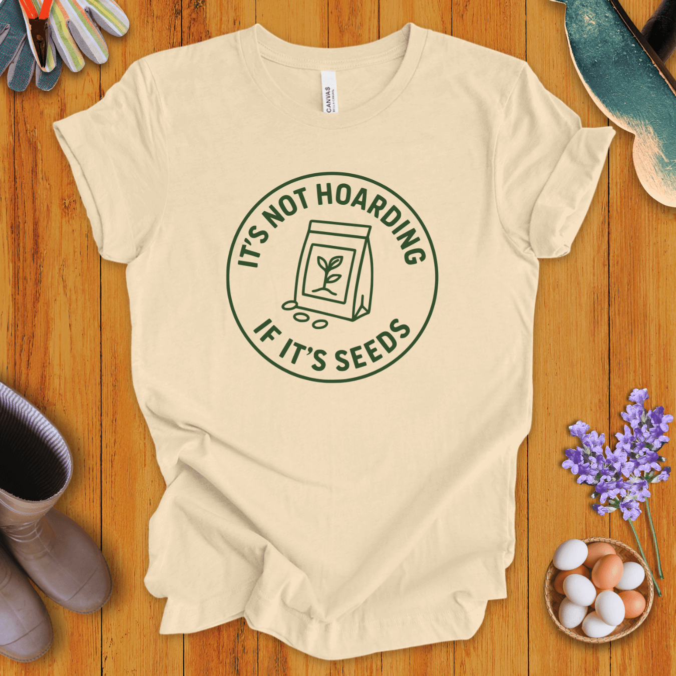 It's Not Hoarding If It's Seeds T-Shirt