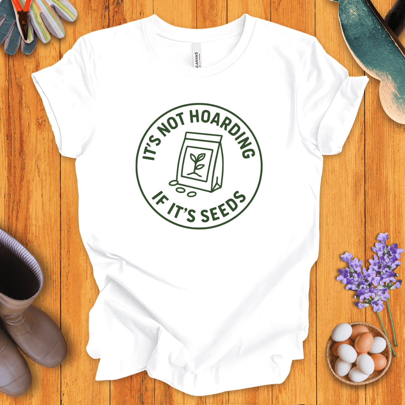It's Not Hoarding If It's Seeds T-Shirt