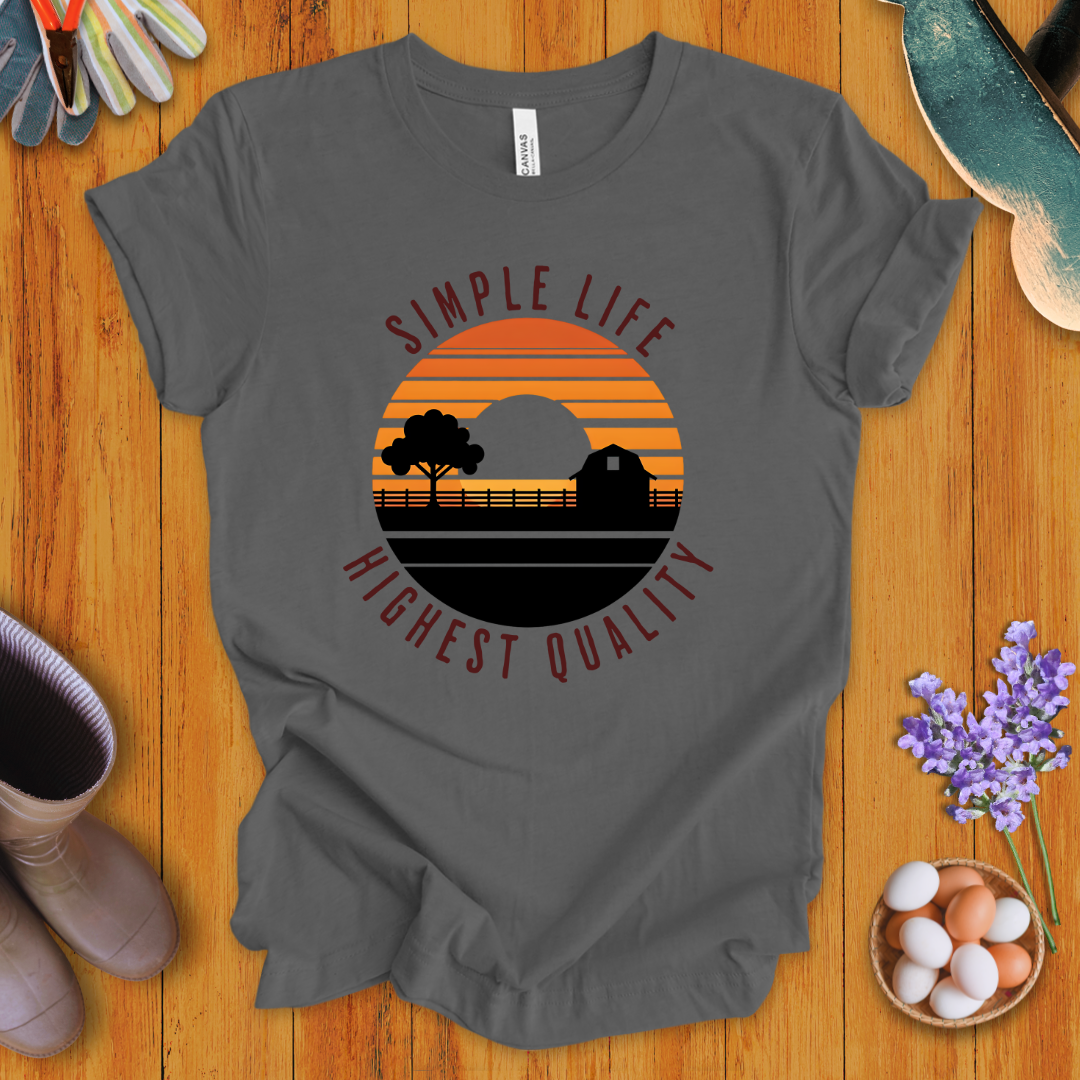 Simple Life, Highest Quality T-Shirt