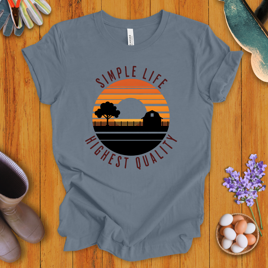 Simple Life, Highest Quality T-Shirt