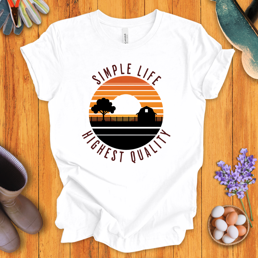 Simple Life, Highest Quality T-Shirt