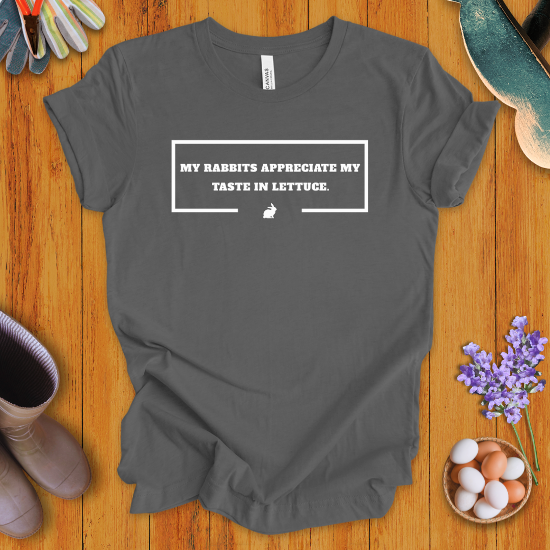 My Rabbits Appreciate My Taste In Lettuce T- Shirt