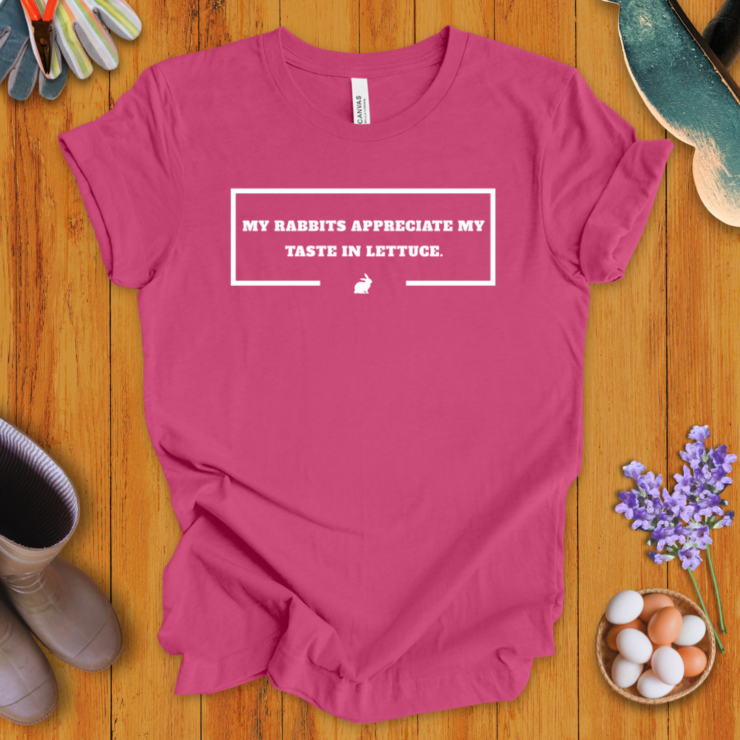 My Rabbits Appreciate My Taste In Lettuce T- Shirt