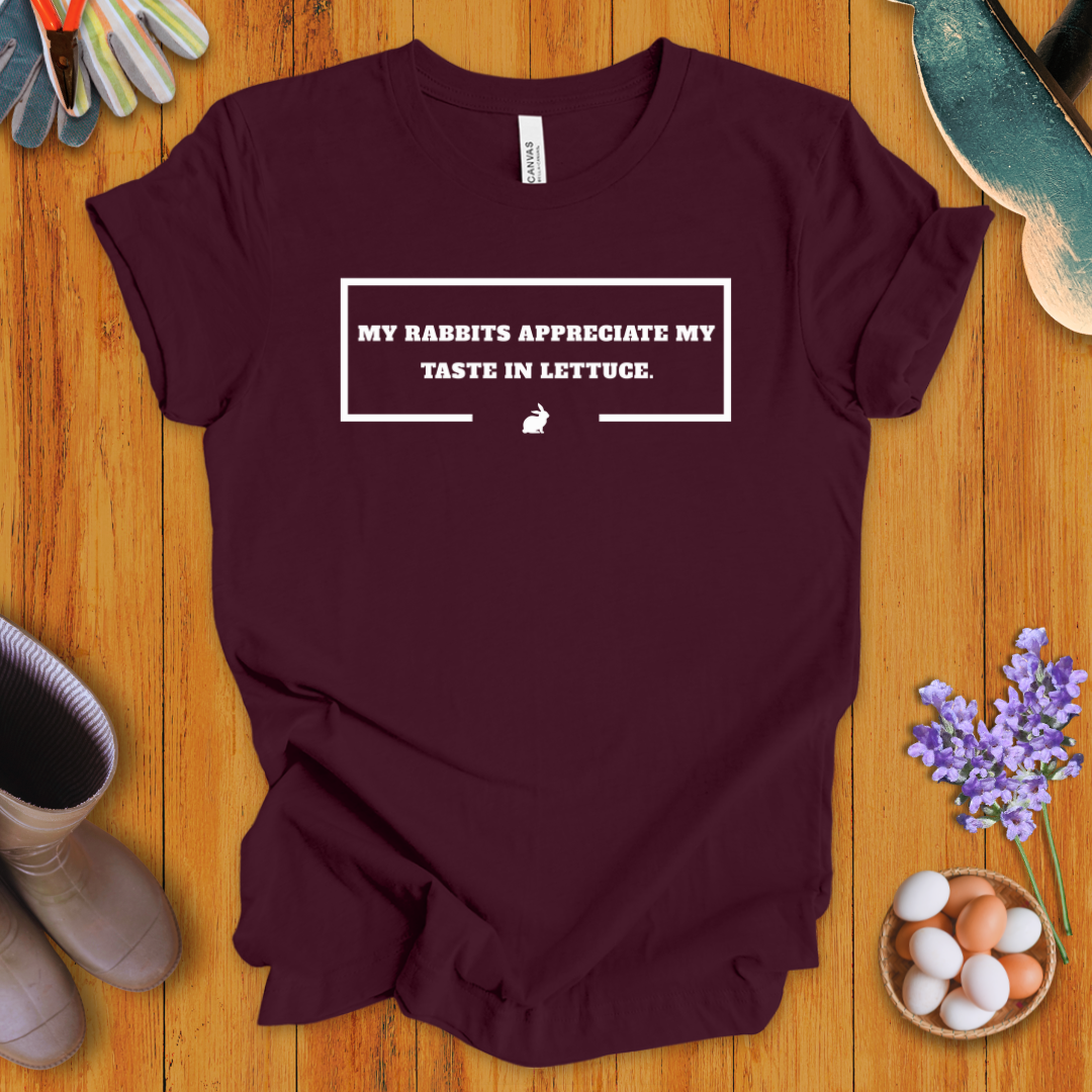 My Rabbits Appreciate My Taste In Lettuce T- Shirt