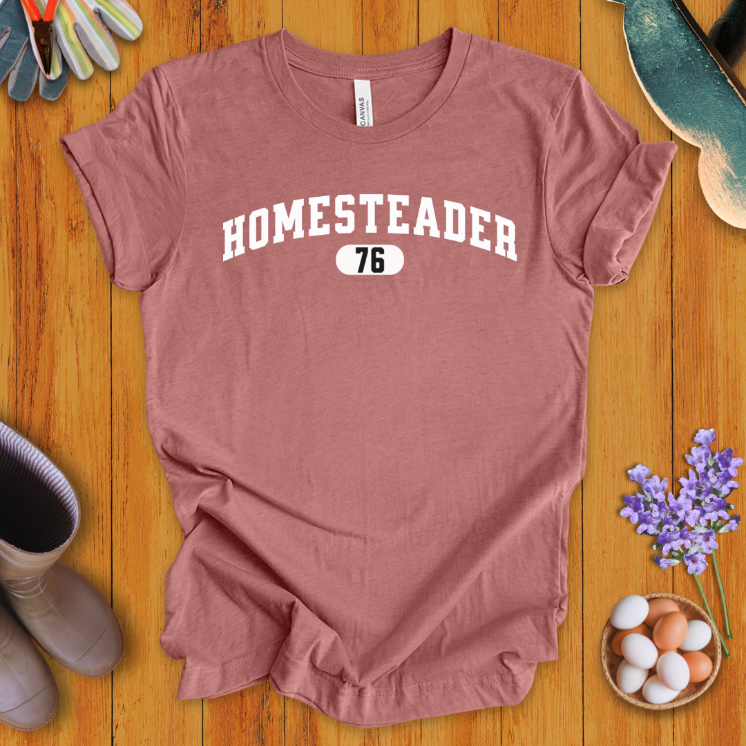 Homesteader 76 T-Shirt