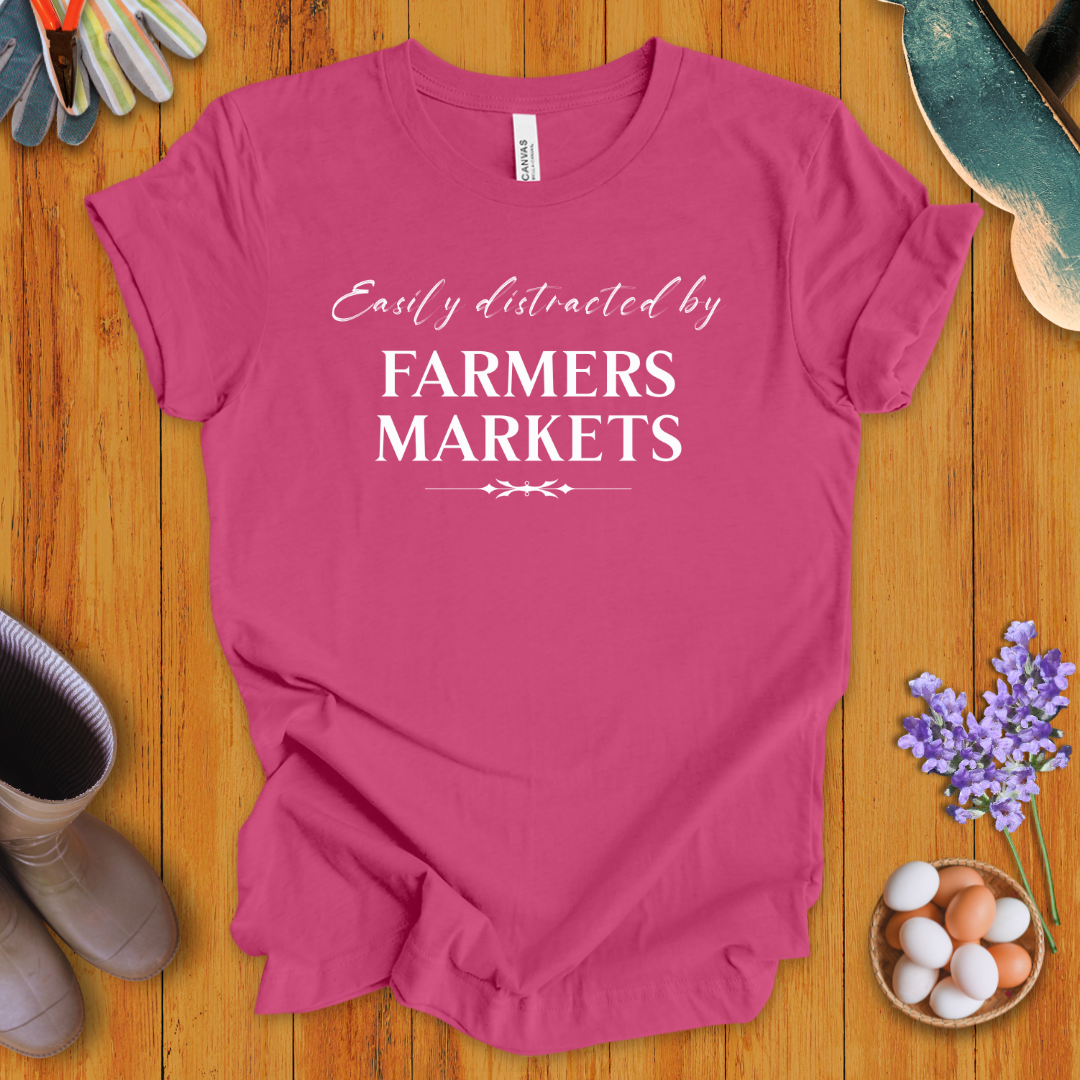 Easily Distracted by Farmers Markets T-Shirt