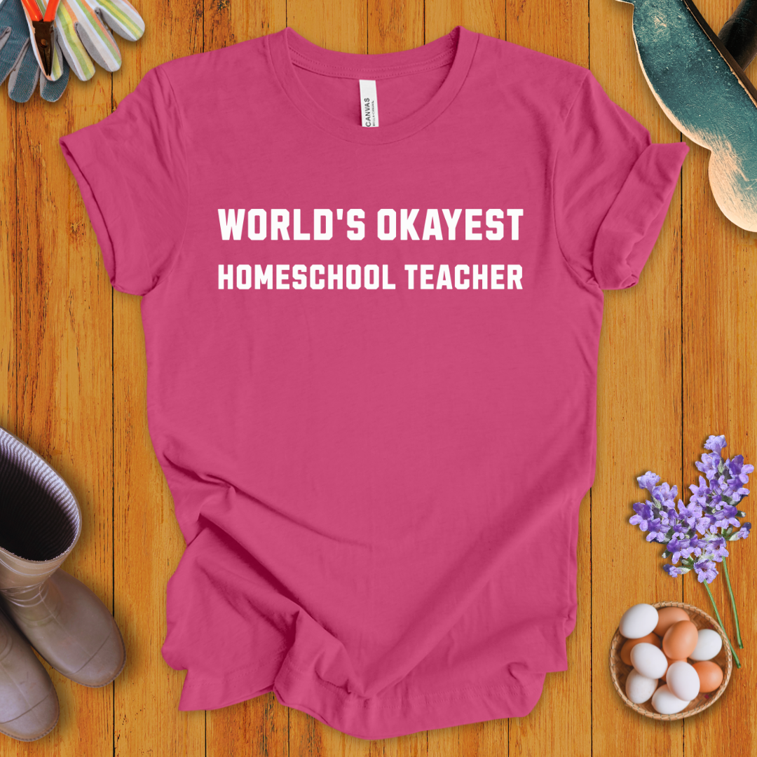 World's Okayest Homeschool Teacher T-Shirt