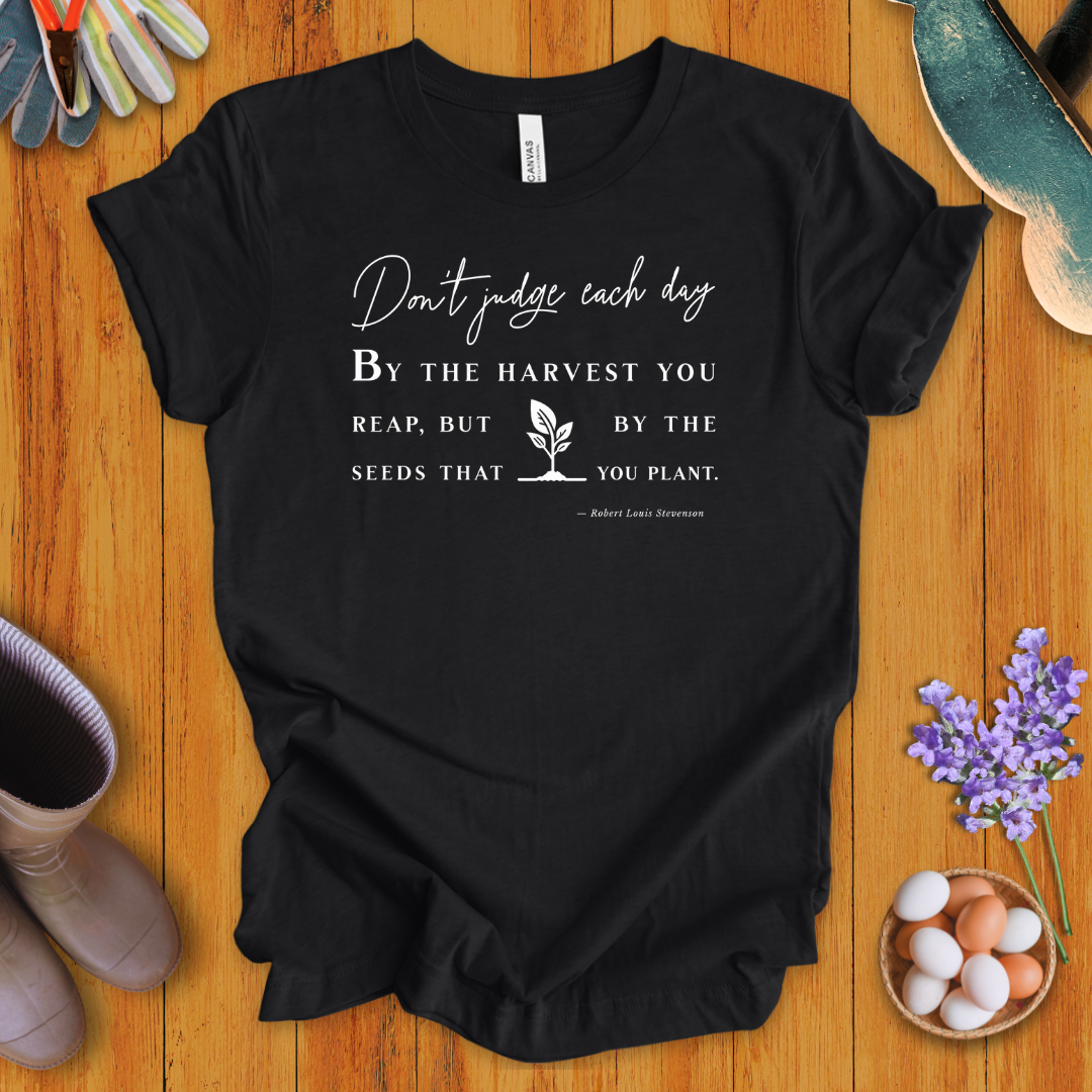 Don't Judge Each Day T-shirt
