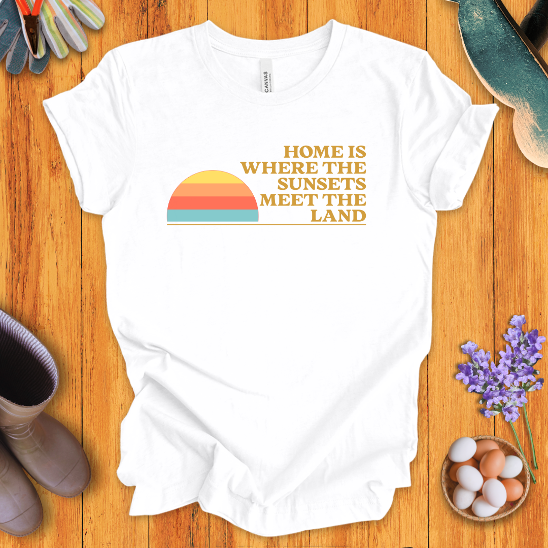 Home Is Where the Sunsets Meet the Land T-Shirt