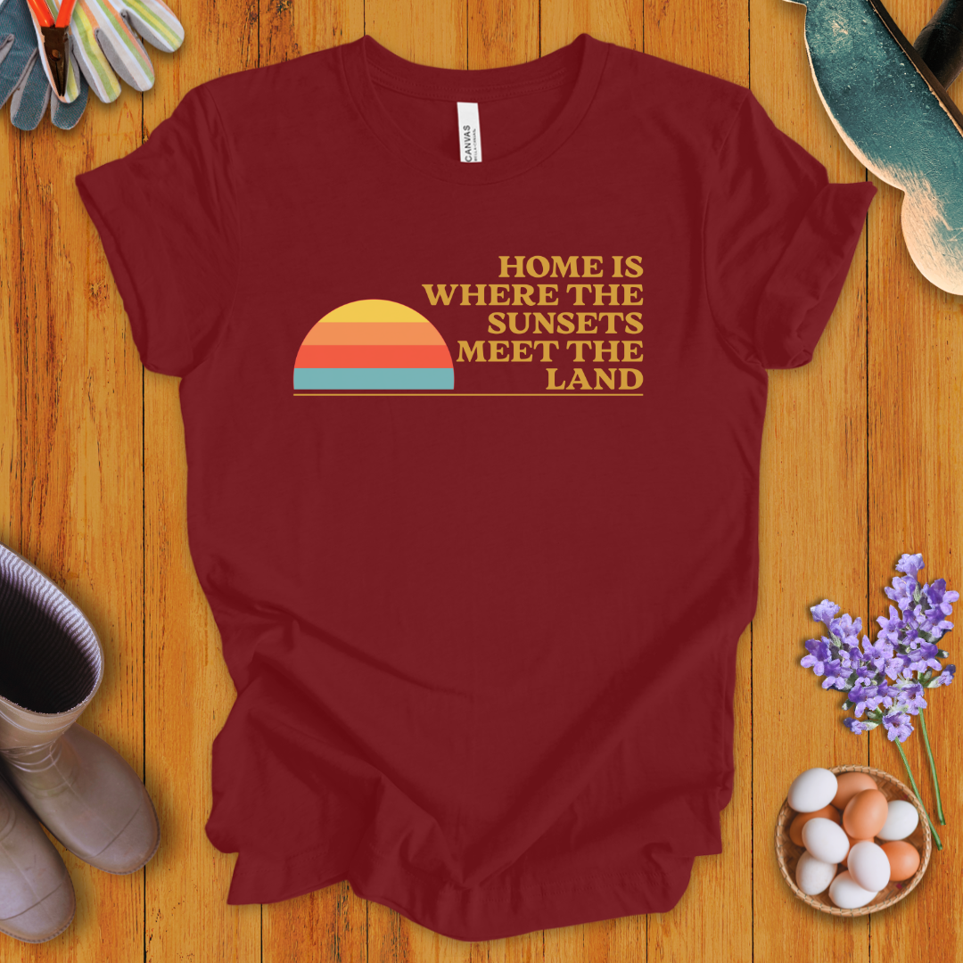 Home Is Where the Sunsets Meet the Land T-Shirt