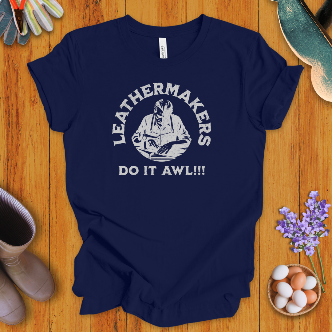 Leathermakers Do It Awl T-Shirt