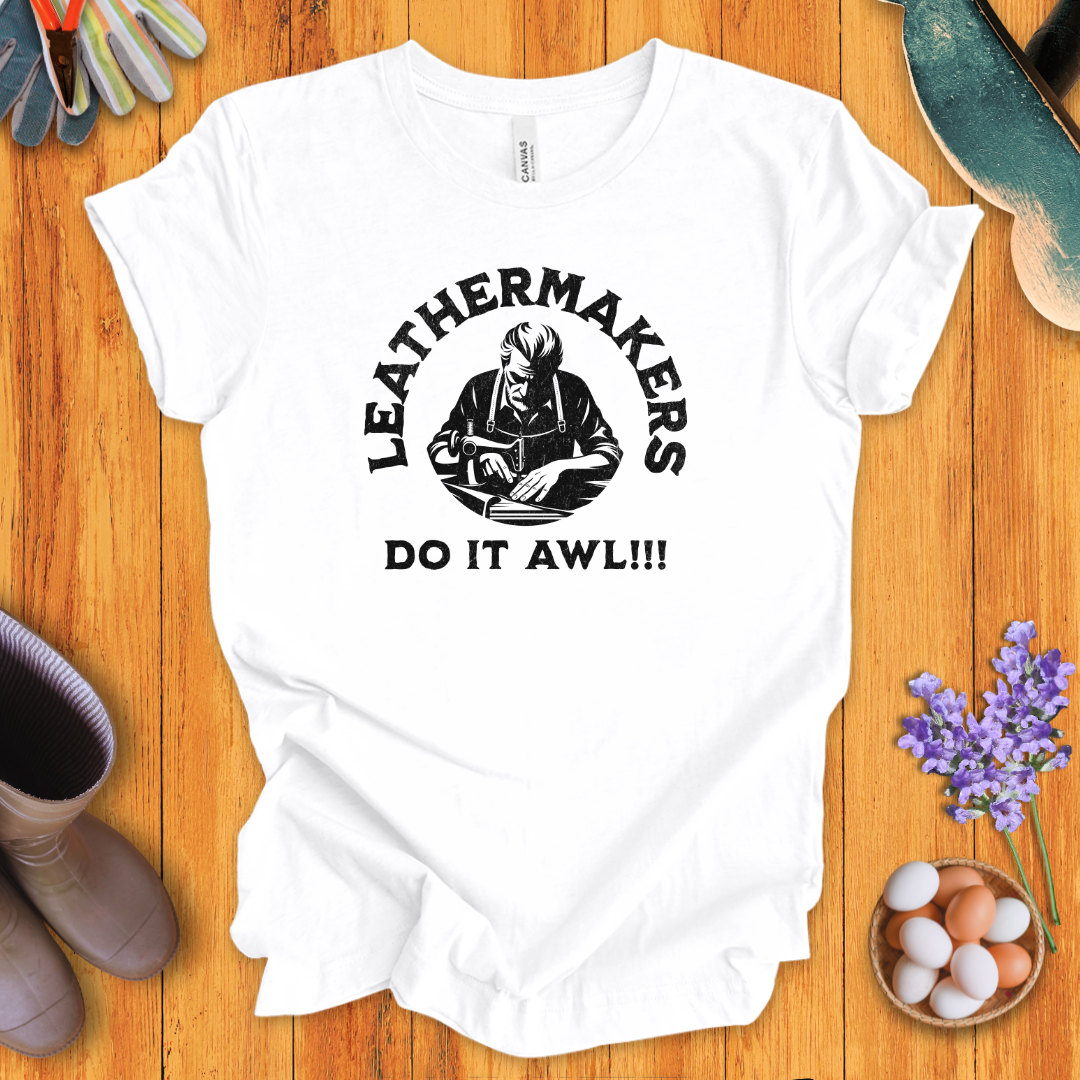 Leathermakers Do It Awl T-Shirt