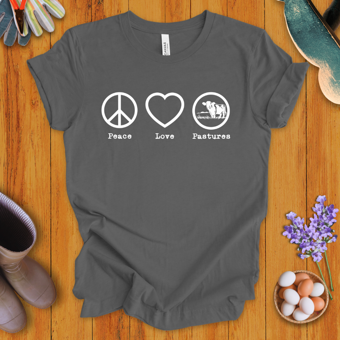 Peace, Love, Pastures T-Shirt