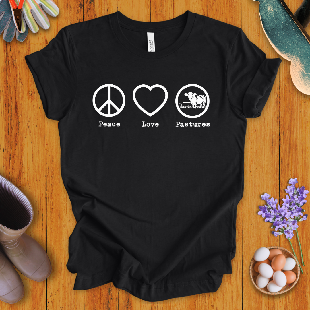 Peace, Love, Pastures T-Shirt