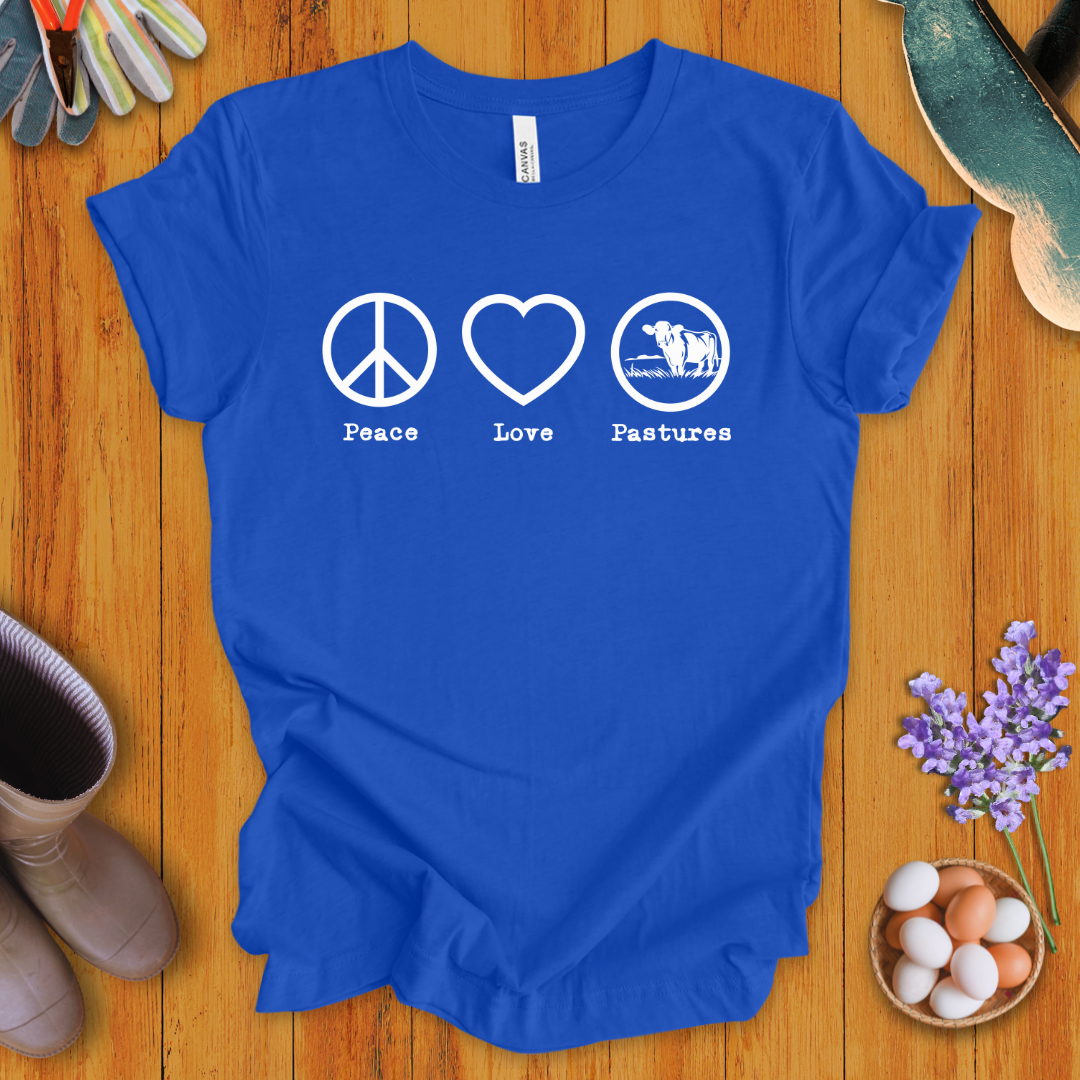 Peace, Love, Pastures T-Shirt