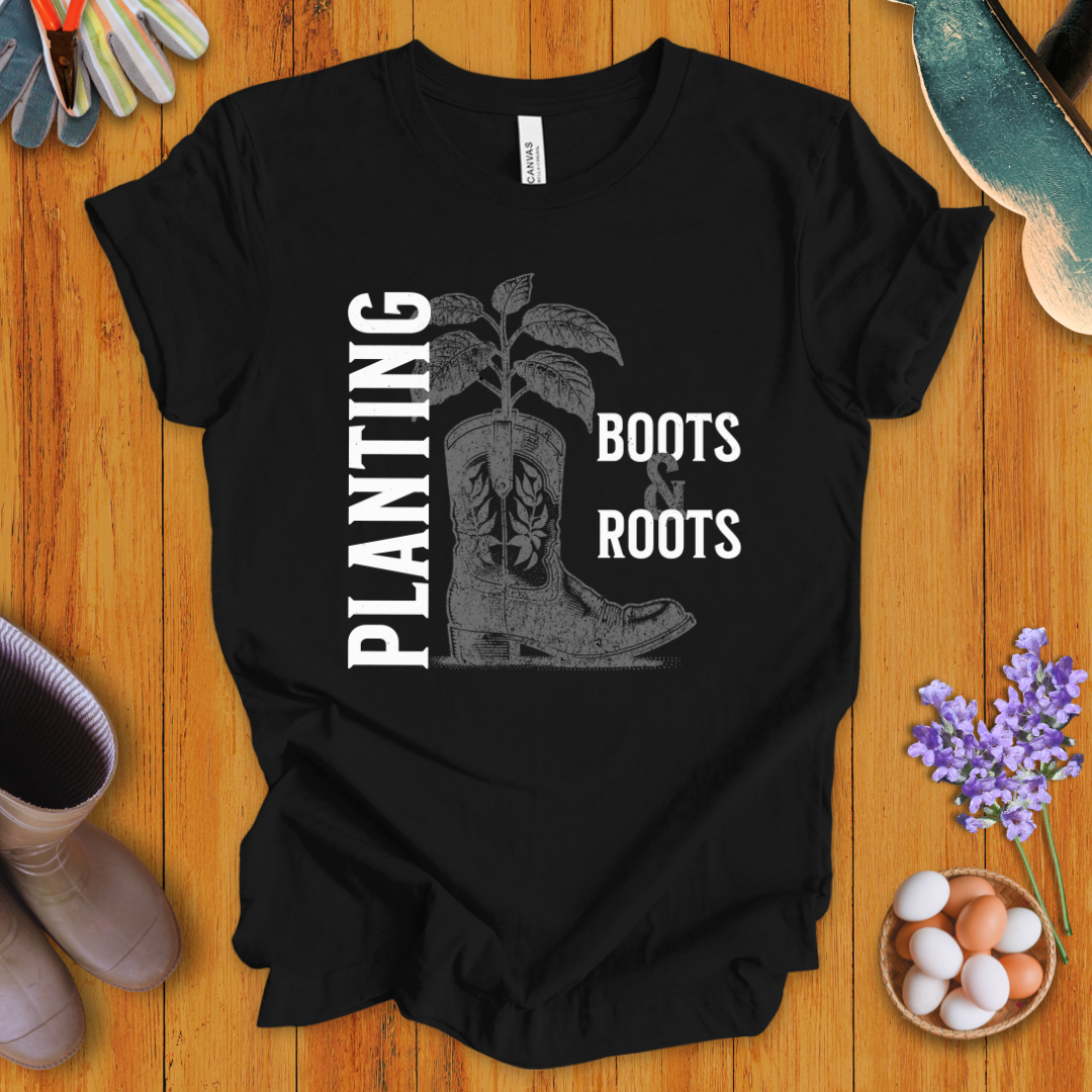 Planting Boots & Roots T-Shirt