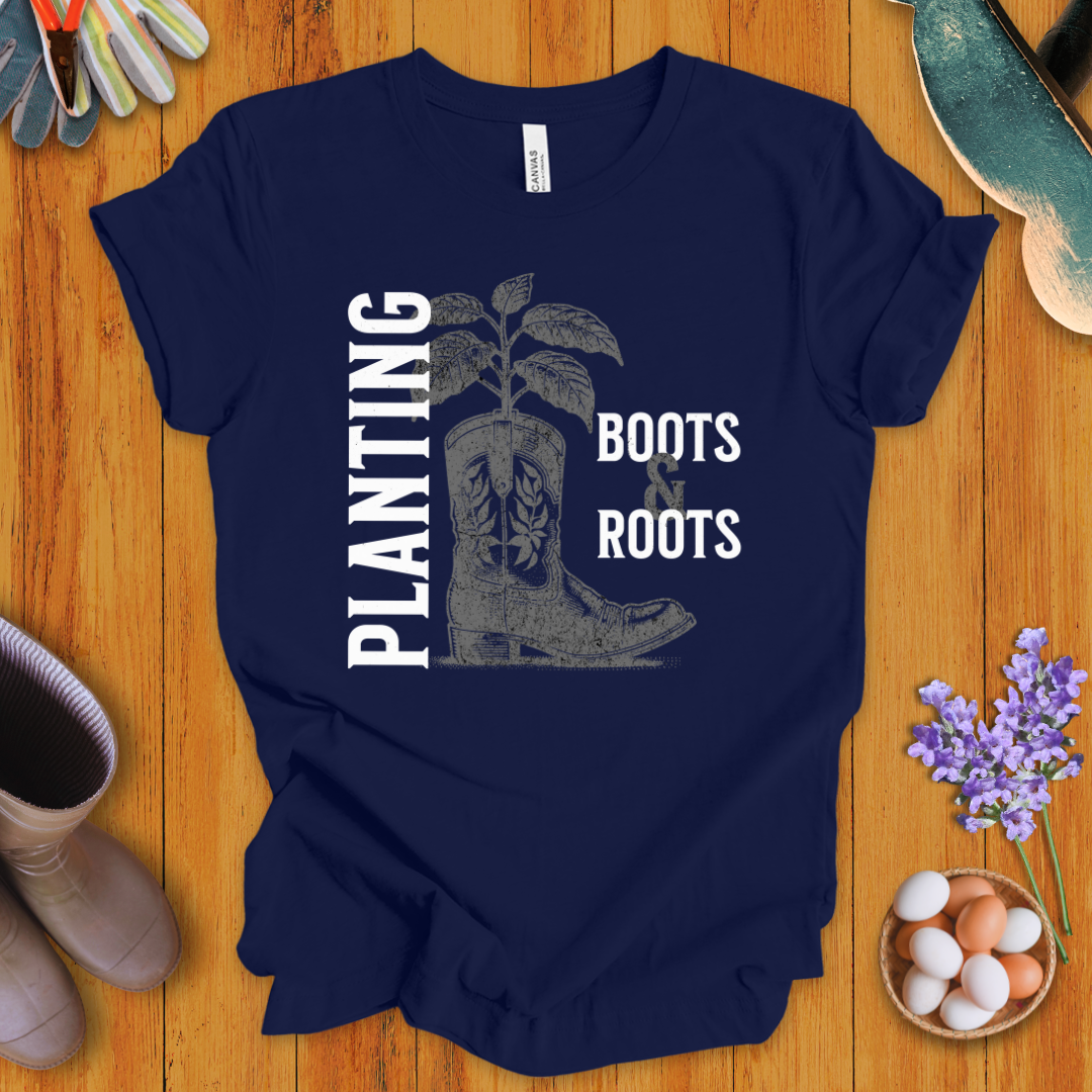 Planting Boots & Roots T-Shirt