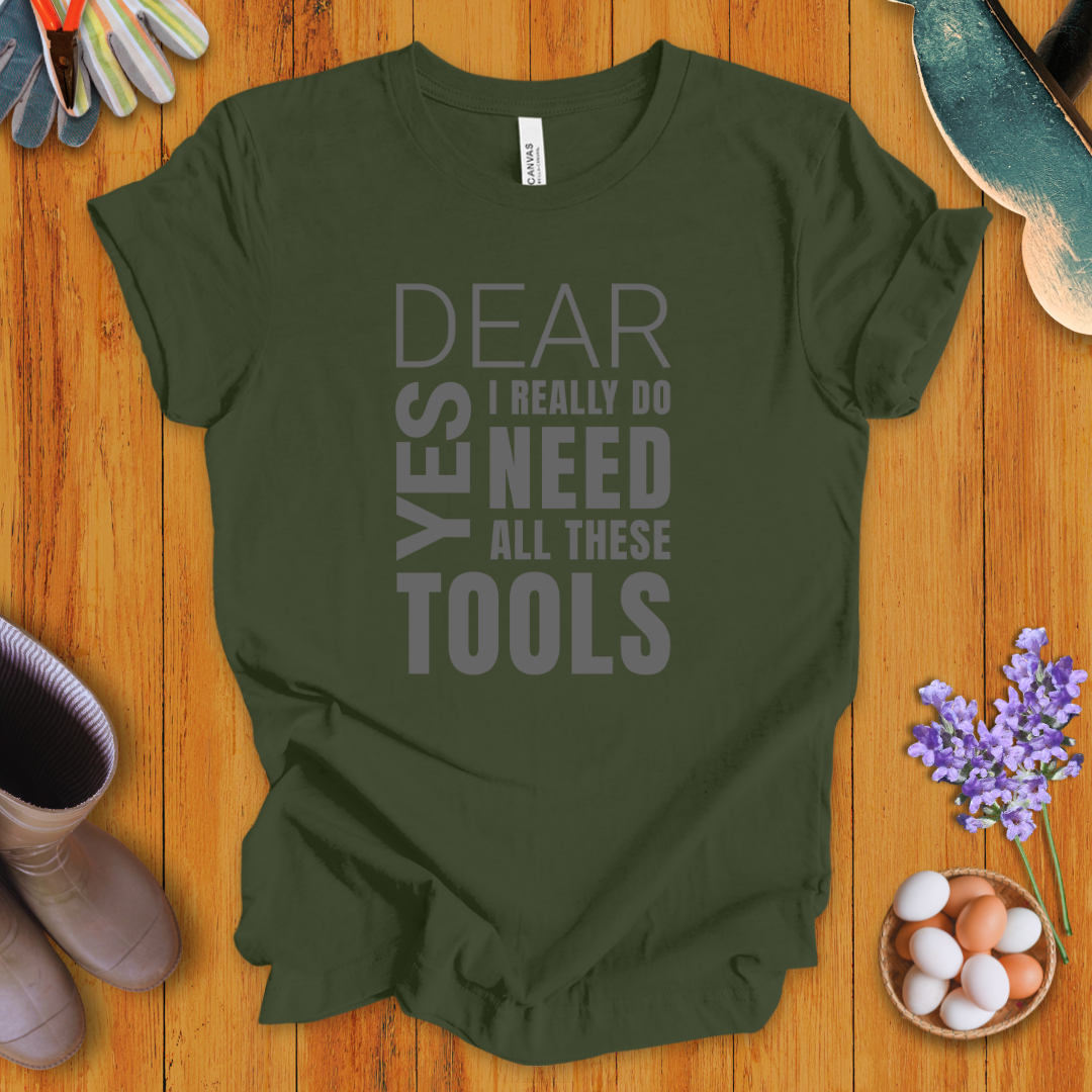 Yes Dear, I Really Do Need All These Tools T-Shirt