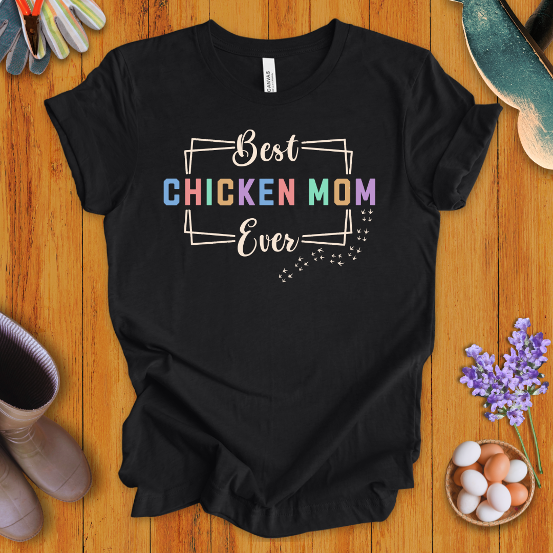 Best Chicken Mom Ever T-Shirt