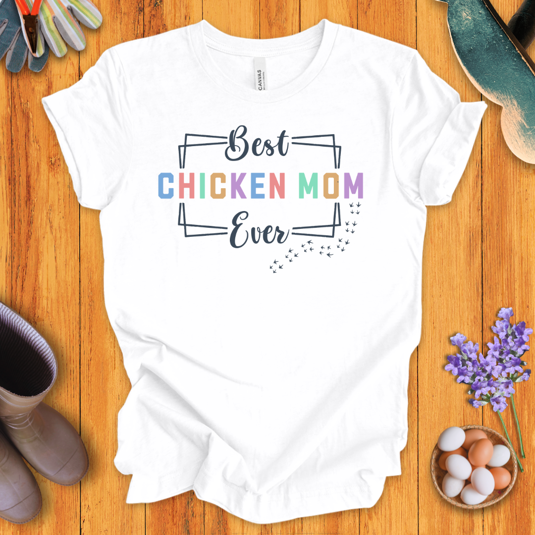Best Chicken Mom Ever T-Shirt