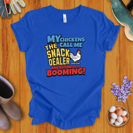 My Chickens Call Me the Snack Dealer T-Shirt