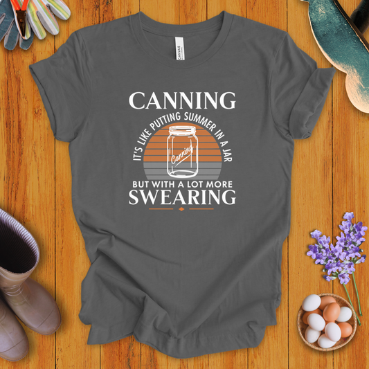 Canning: It's Like Putting Summer In A Jar T-Shirt