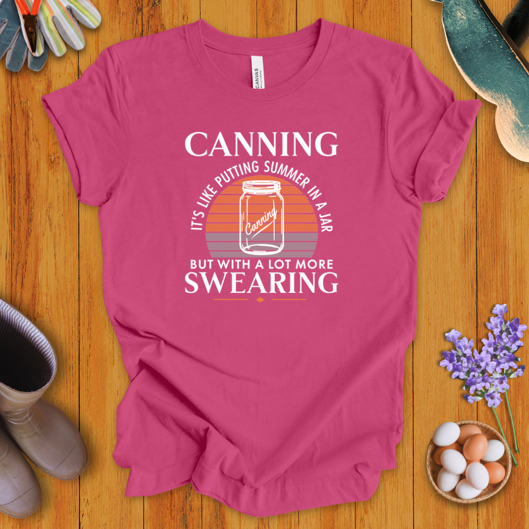 Canning: It's Like Putting Summer In A Jar T-Shirt