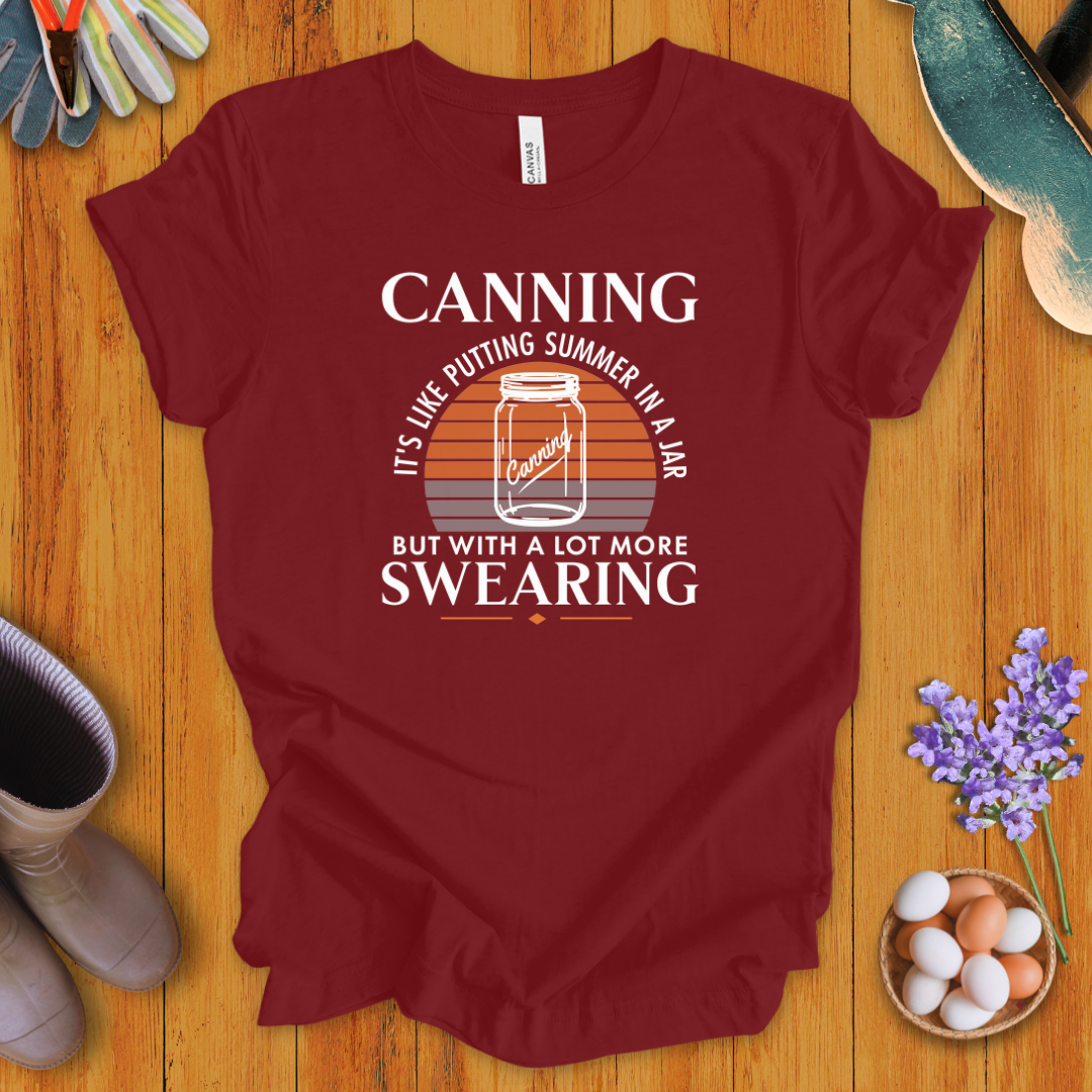 Canning: It's Like Putting Summer In A Jar T-Shirt