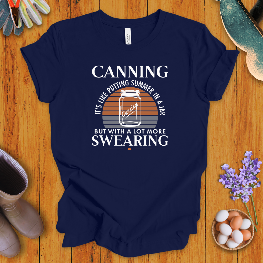 Canning: It's Like Putting Summer In A Jar T-Shirt