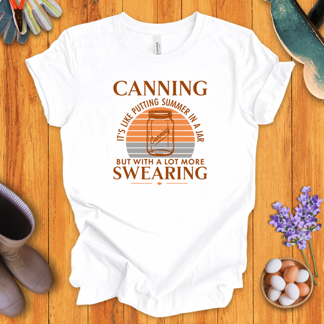 Canning: It's Like Putting Summer In A Jar T-Shirt
