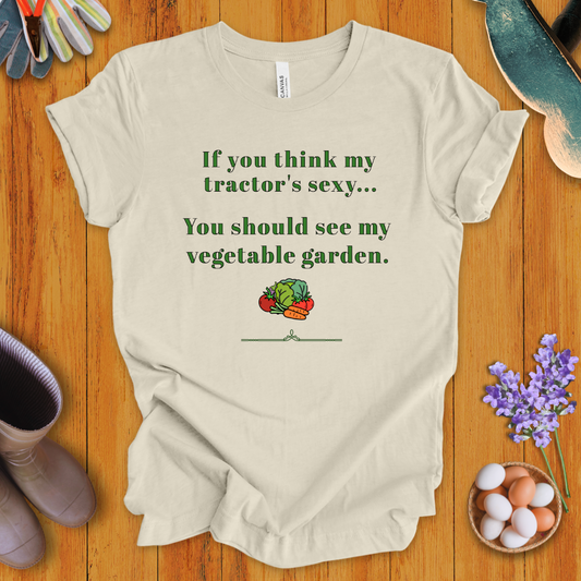 If You Think My Tractor's Sexy T-Shirt