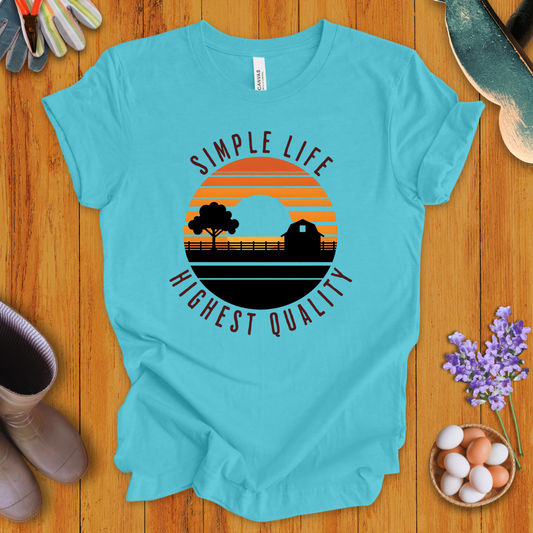 Simple Life, Highest Quality T-Shirt