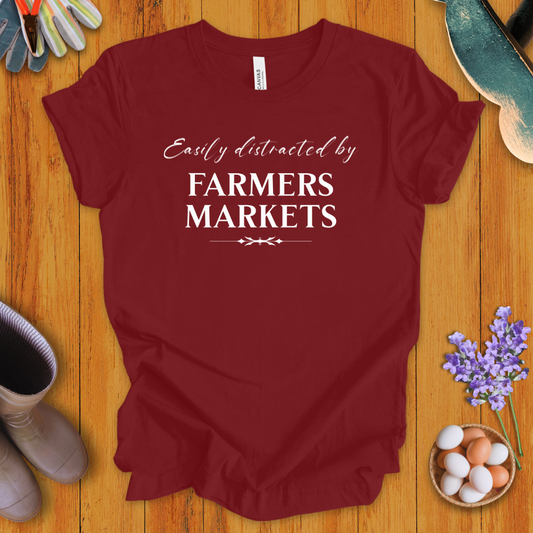 Easily Distracted by Farmers Markets T-Shirt