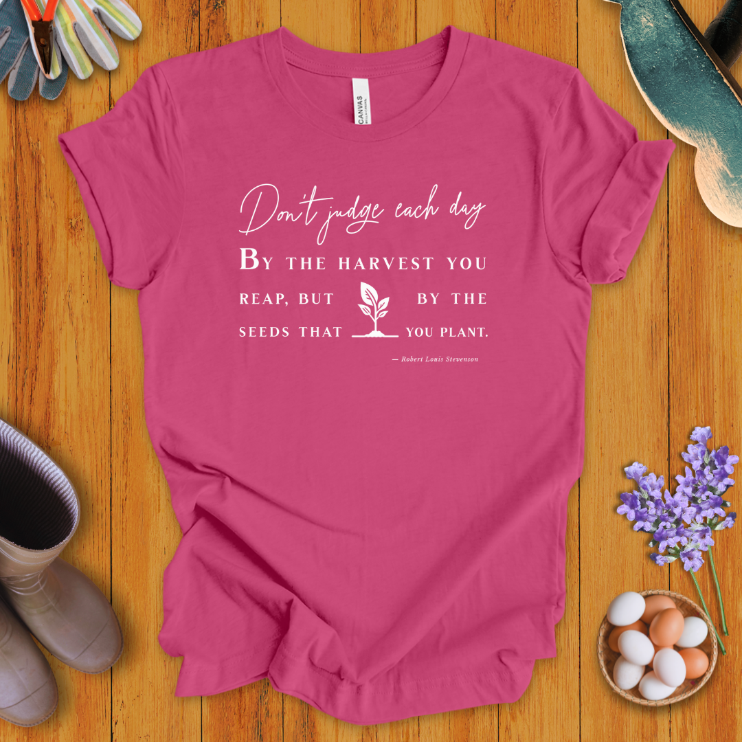 Don't Judge Each Day T-shirt