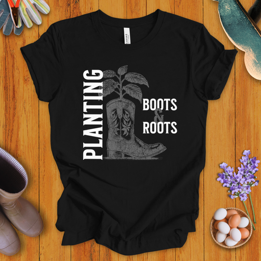Planting Boots & Roots T-Shirt